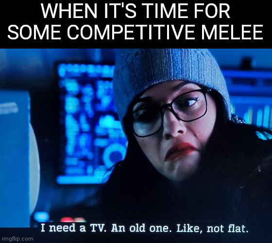 Time to game | WHEN IT'S TIME FOR SOME COMPETITIVE MELEE | image tagged in nintendo,super smash bros,melee,wandavision,marvel | made w/ Imgflip meme maker