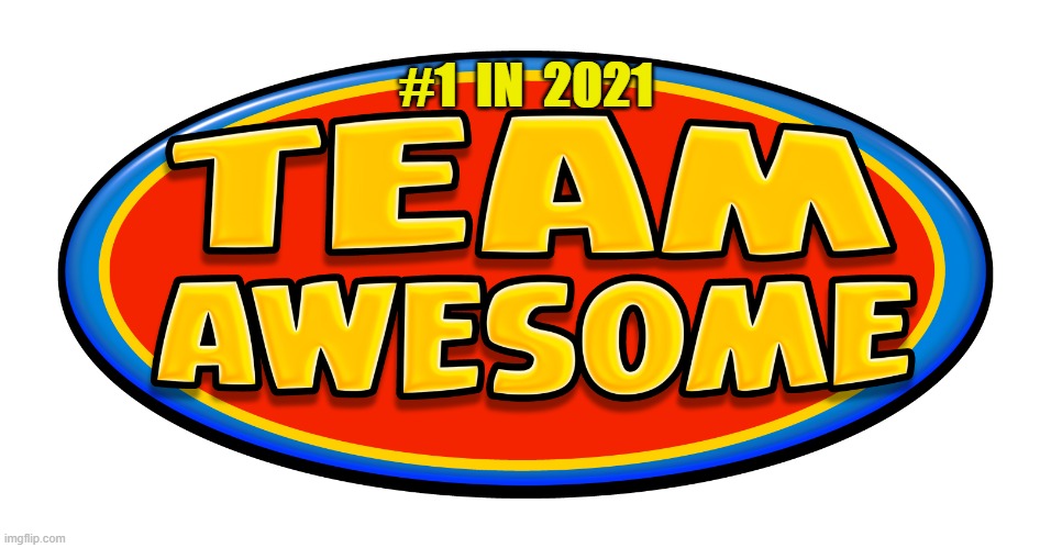 Team Awesome logo | #1  IN  2021 | image tagged in awesome | made w/ Imgflip meme maker