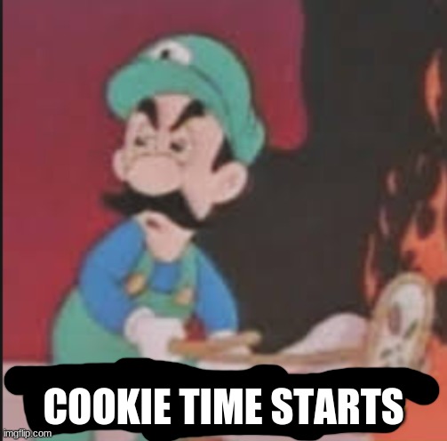 Pizza Time Stops | COOKIE TIME STARTS | image tagged in pizza time stops | made w/ Imgflip meme maker