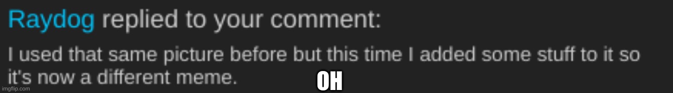 oh ok | OH | image tagged in oh ok | made w/ Imgflip meme maker