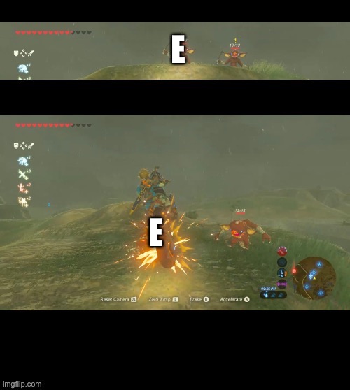 Bokoblin getting hit by a motorcycle | E; E | image tagged in bokoblin getting hit by a motorcycle | made w/ Imgflip meme maker