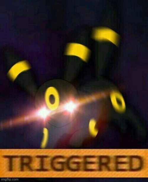 Umbreon triggered | image tagged in umbreon triggered | made w/ Imgflip meme maker