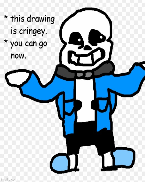 My first image (CRINGE) | image tagged in sans undertale | made w/ Imgflip meme maker
