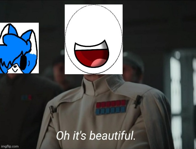 Oh it's beautiful (pacman277174 and clouddays editon) | image tagged in oh it's beautiful pacman277174 and clouddays editon | made w/ Imgflip meme maker