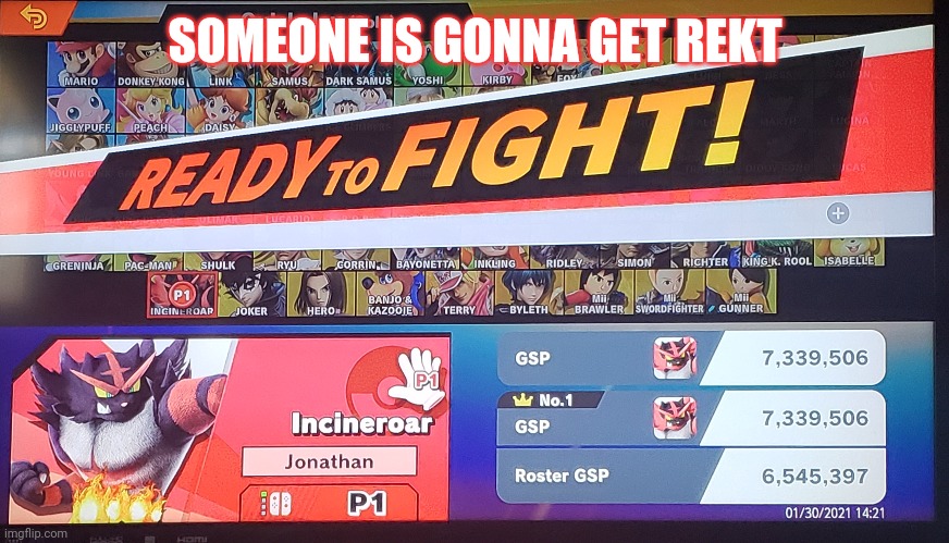 lolololol i main incineroar. | SOMEONE IS GONNA GET REKT | made w/ Imgflip meme maker