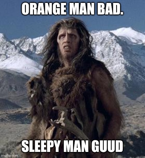 caveman | ORANGE MAN BAD. SLEEPY MAN GUUD | image tagged in caveman | made w/ Imgflip meme maker