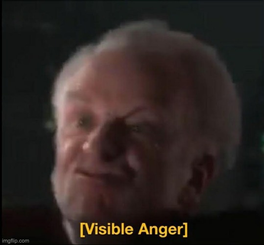 visible anger | image tagged in visible anger | made w/ Imgflip meme maker