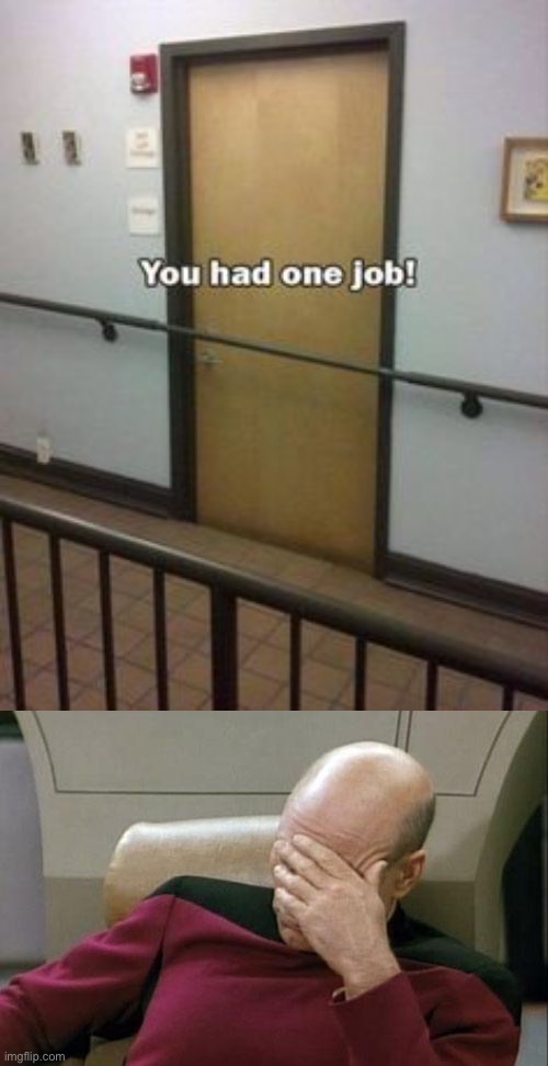 How they gonna get out? | image tagged in memes,captain picard facepalm,funny,you had one job just the one,fails,design fails | made w/ Imgflip meme maker
