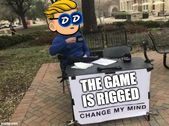 The Game is Rigged | THE GAME
IS RIGGED | image tagged in change my mind wallstreetbets digibyte memes,gamestop,gamestonk,robinhood,stocks,wallstreetbets | made w/ Imgflip meme maker