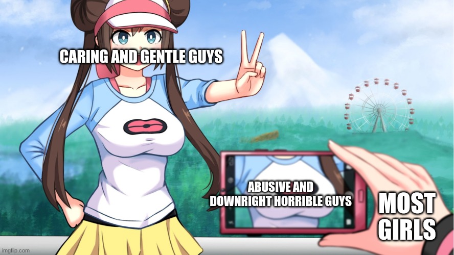 anime boobs | CARING AND GENTLE GUYS; ABUSIVE AND DOWNRIGHT HORRIBLE GUYS; MOST GIRLS | image tagged in anime boobs | made w/ Imgflip meme maker