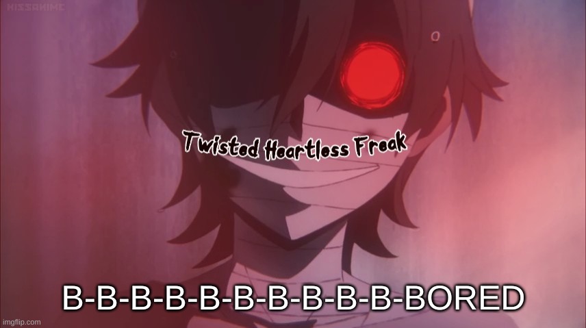 B-B-B-B-B-B-B-B-B-B-BORED | made w/ Imgflip meme maker