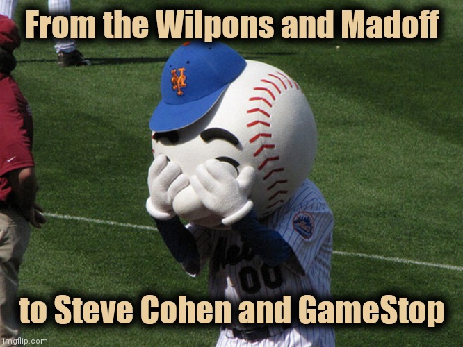 Snatching defeat from the jaws of victory | From the Wilpons and Madoff; to Steve Cohen and GameStop | image tagged in mr met,madoff,gamestop,shut up and take my money,just why | made w/ Imgflip meme maker