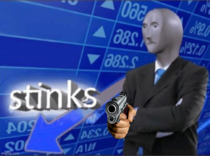 Stinks | image tagged in stinks | made w/ Imgflip meme maker