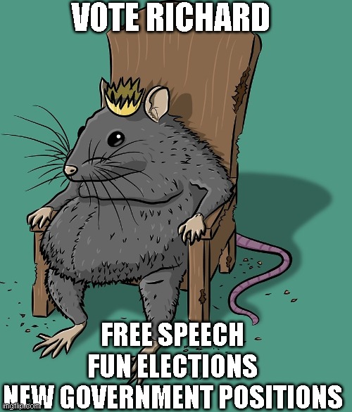 Richard aint a rat tho | VOTE RICHARD; FREE SPEECH
FUN ELECTIONS
NEW GOVERNMENT POSITIONS | image tagged in rat king,richard,yuh,rat,ratt,rattt | made w/ Imgflip meme maker