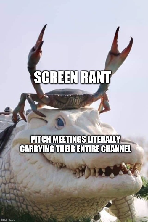 Crab on Crocodile | SCREEN RANT; PITCH MEETINGS LITERALLY CARRYING THEIR ENTIRE CHANNEL | image tagged in crab on crocodile,pitchmeetings | made w/ Imgflip meme maker