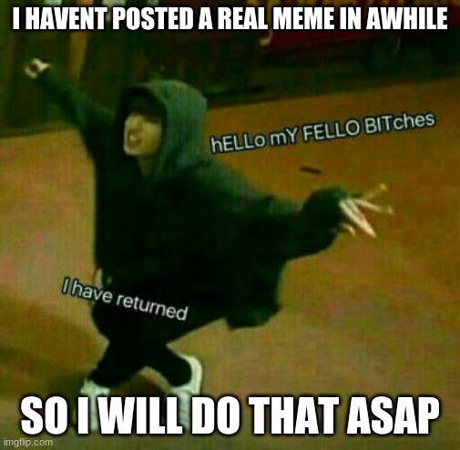 muhahaha | I HAVENT POSTED A REAL MEME IN AWHILE; SO I WILL DO THAT ASAP | image tagged in lol | made w/ Imgflip meme maker