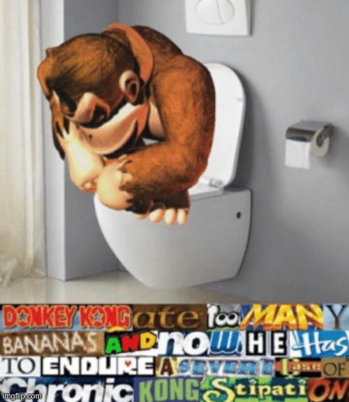 looks like dk will be in there for a while | image tagged in memes,funny,donkey kong,constipation,oof | made w/ Imgflip meme maker