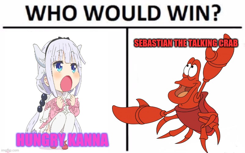 Hungry Kanna | SEBASTIAN THE TALKING CRAB; HUNGRY KANNA | image tagged in memes,who would win,kanna,crabs,disney,anime girl | made w/ Imgflip meme maker