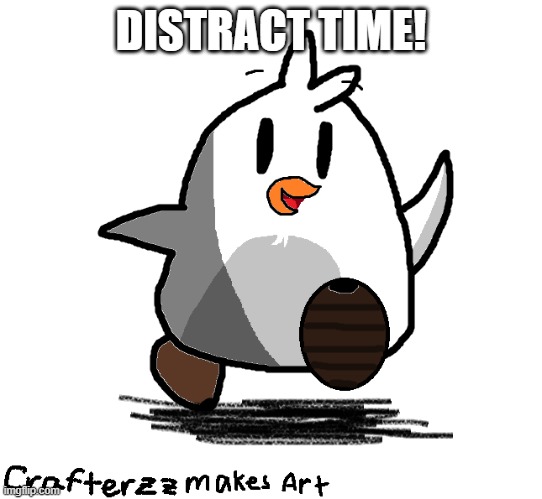 DISTRACT TIME! | made w/ Imgflip meme maker