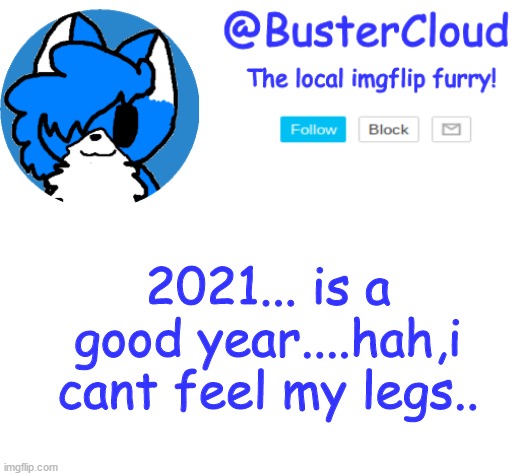 WHOOOOOOOOOOOOOOOHOOOOOOOOOo | 2021... is a good year....hah,i cant feel my legs.. | image tagged in clouddays announcement | made w/ Imgflip meme maker