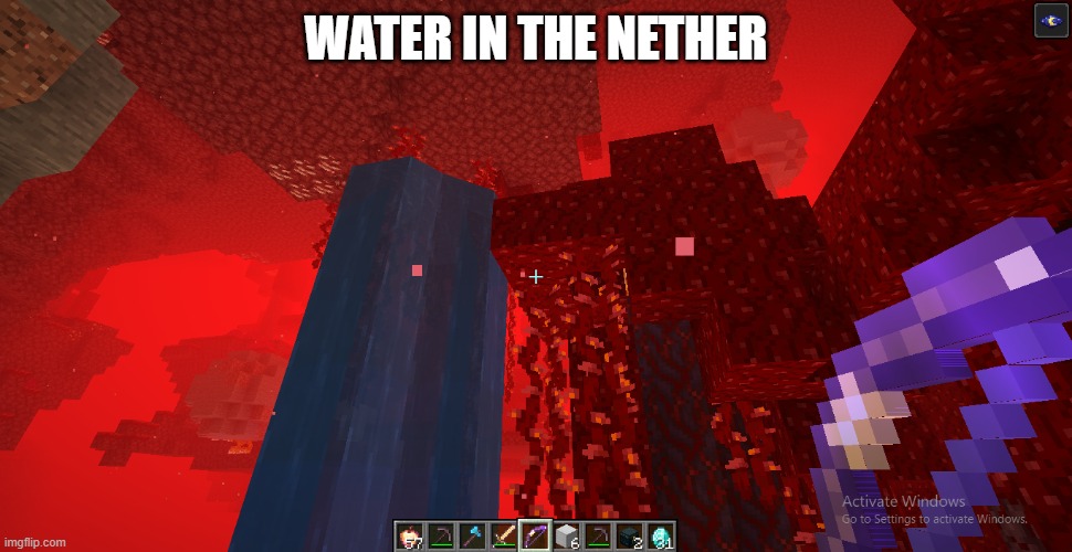 I swear i wasn't using any glow lichen | WATER IN THE NETHER | image tagged in minecraft,water,lucky block | made w/ Imgflip meme maker