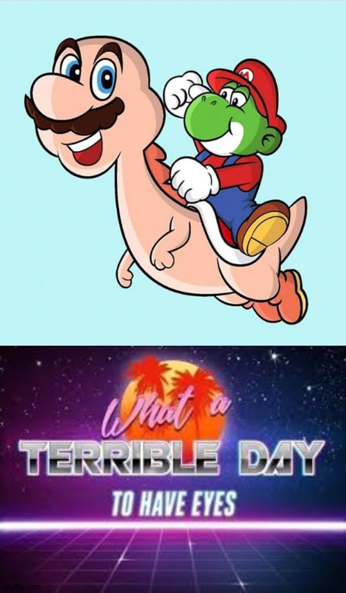 WTF?! | image tagged in what a terrible day to have eyes,memes,funny,cursed image,mario,nintendo | made w/ Imgflip meme maker