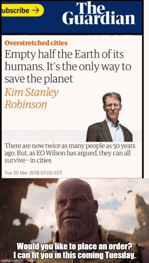 And it is starting... | image tagged in thanos,overpopulation,anti-overpopulation | made w/ Imgflip meme maker