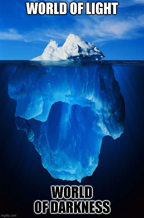 iceberg | WORLD OF LIGHT; WORLD OF DARKNESS | image tagged in iceberg,gaming,super smash bros | made w/ Imgflip meme maker