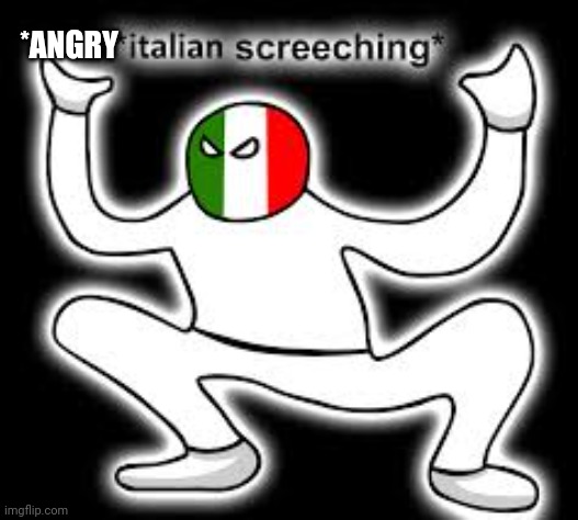 *ANGRY | made w/ Imgflip meme maker