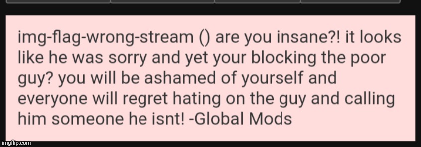"Global mods" Lmao | made w/ Imgflip meme maker