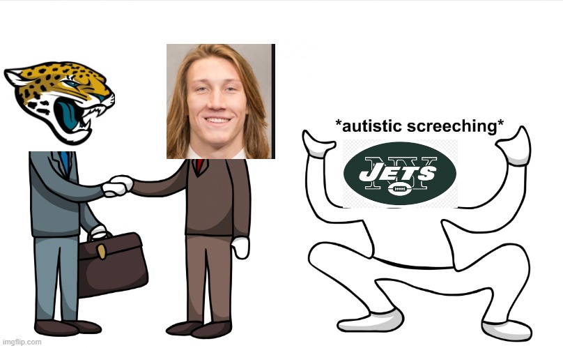My god the Jets sucked this year... but apparently not enough | image tagged in autistic screeching,jets,terrible,nfl,jaguars | made w/ Imgflip meme maker