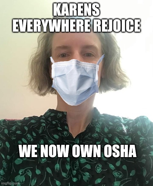 Thanks to Democrats covid-response is about to get the manager's attention | image tagged in karen,masks,osha,biden,regulations | made w/ Imgflip meme maker