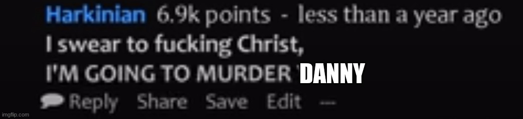 DANNY | made w/ Imgflip meme maker