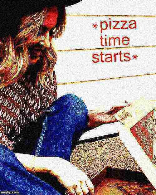Fun w/ new templates: Pizza time starts | image tagged in kylie pizza time starts deep-fried 2,pizza time stops,pizza time,pizza,new template,custom template | made w/ Imgflip meme maker