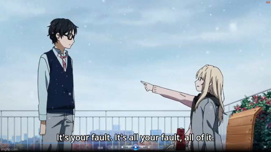 Its your fault all of it | image tagged in its your fault all of it | made w/ Imgflip meme maker