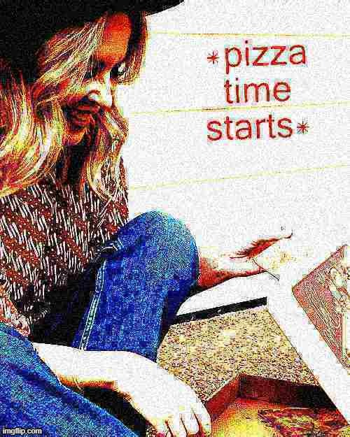 Kylie pizza time starts deep-fried 1 | image tagged in kylie pizza time starts deep-fried 1 | made w/ Imgflip meme maker