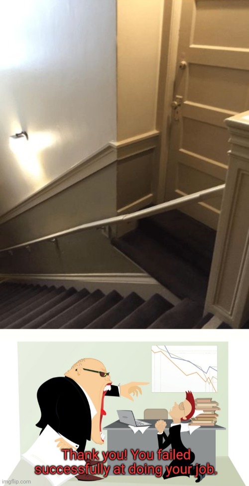 image tagged in thank you you failed successfully at doing your job | made w/ Imgflip meme maker