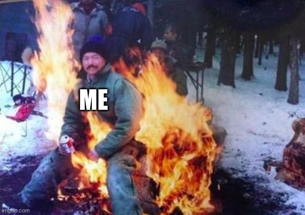 LIGAF Meme | ME | image tagged in memes,ligaf | made w/ Imgflip meme maker