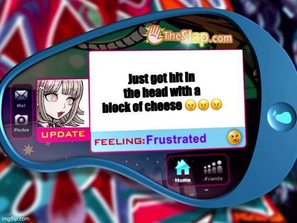Chiaki pog | Just got hit in the head with a block of cheese 😠😠😠 | image tagged in the slap | made w/ Imgflip meme maker