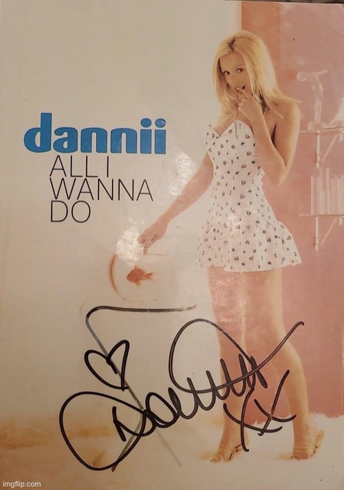 Autographed single art | image tagged in dannii all i wanna do | made w/ Imgflip meme maker