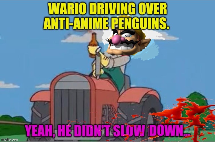 Somebody keeps deleting this so I'm putting it here. | image tagged in wario,love,anime | made w/ Imgflip meme maker