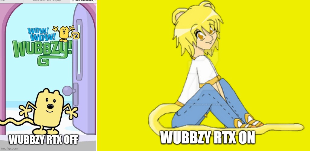 Wubbzy RTX on | WUBBZY RTX ON; WUBBZY RTX OFF | image tagged in wow wow wubbzy,rtx,wubbzy | made w/ Imgflip meme maker