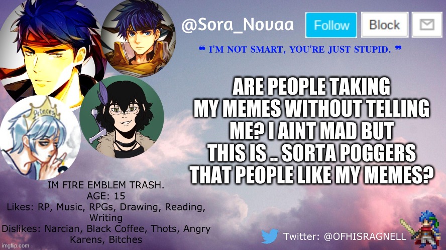 hol' up | ARE PEOPLE TAKING MY MEMES WITHOUT TELLING ME? I AINT MAD BUT THIS IS .. SORTA POGGERS THAT PEOPLE LIKE MY MEMES? | made w/ Imgflip meme maker