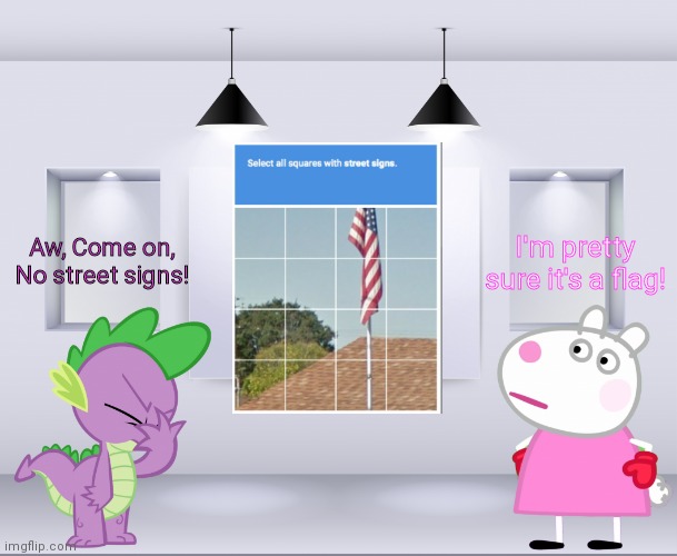 YHOJ Wall Shower (MLP and Peppa Pig Crossover) | Aw, Come on, No street signs! I'm pretty sure it's a flag! | image tagged in yhoj wall shower mlp and peppa pig crossover | made w/ Imgflip meme maker