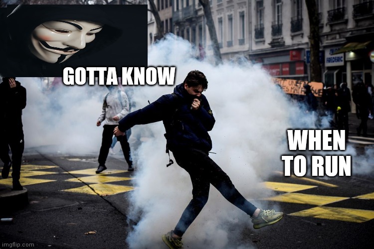 GOTTA KNOW; WHEN TO RUN | image tagged in fun | made w/ Imgflip meme maker