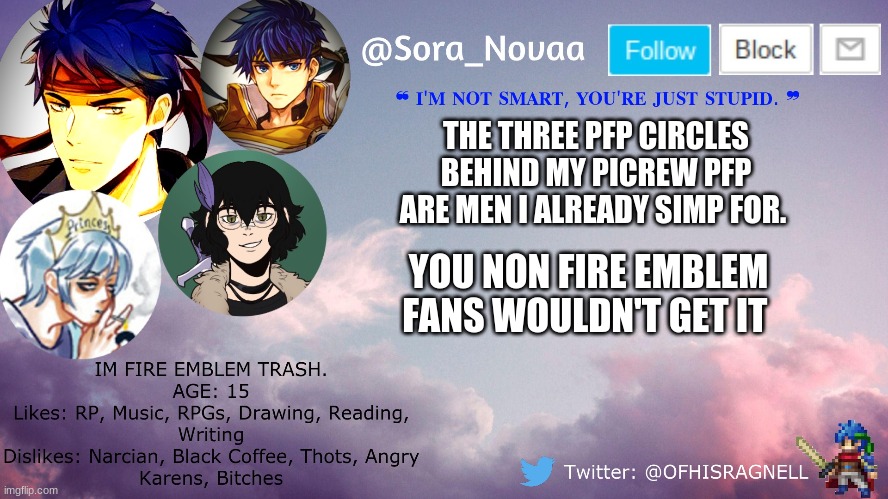 THE THREE PFP CIRCLES BEHIND MY PICREW PFP ARE MEN I ALREADY SIMP FOR. YOU NON FIRE EMBLEM FANS WOULDN'T GET IT | made w/ Imgflip meme maker