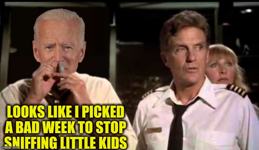 LOOKS LIKE I PICKED A BAD WEEK TO STOP SNIFFING LITTLE KIDS | made w/ Imgflip meme maker