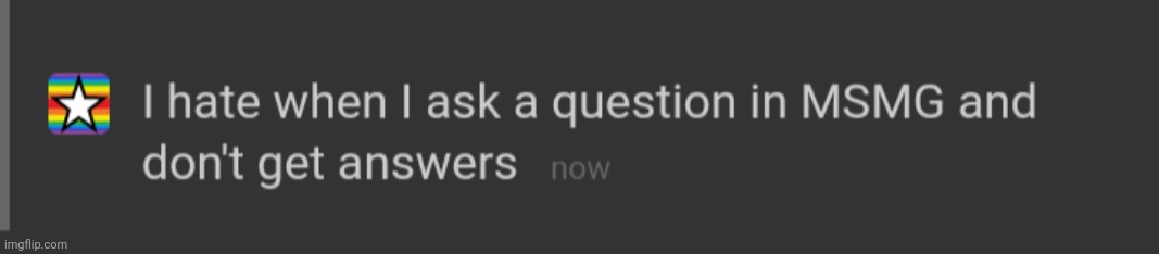I hate it even more when people ask the same question and get an answer | made w/ Imgflip meme maker
