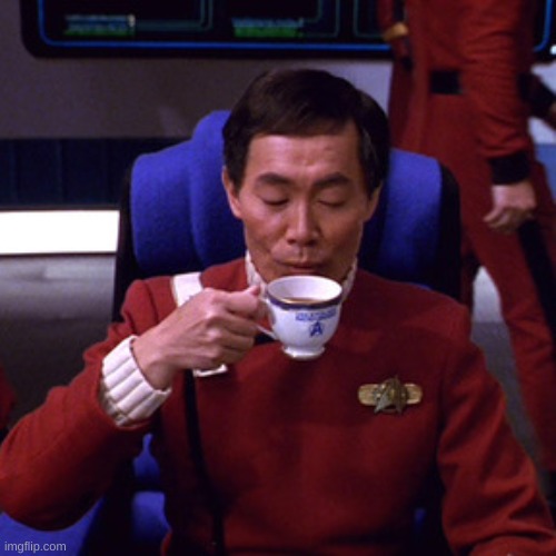 Sulu sipping tea | image tagged in sulu sipping tea | made w/ Imgflip meme maker