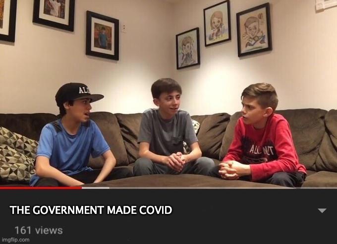 well well what do we have here | THE GOVERNMENT MADE COVID | image tagged in is fortnite actually overrated | made w/ Imgflip meme maker